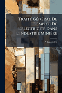 Trait(c) G(c)n(c)ral De L'emploi De L'(c)lectricit(c) Dans L'industrie Mini(c)re