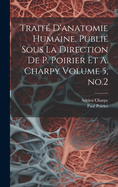 Trait d'anatomie humaine. Publi sous la direction de P. Poirier et A. Charpy Volume 5, no.2