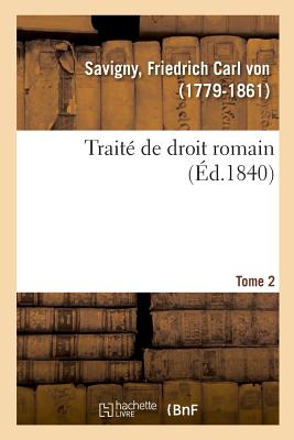 Trait de Droit Romain. Tome 2 - Von Savigny, Friedrich Carl