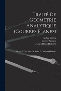 Trait De Gomtrie Analytique (Courbes Planes): Destin  Faire Suite Au Trait Des Sections Coniques