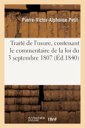 Trait de l'Usure, Contenant Le Commentaire de la Loi Du 3 Septembre 1807