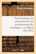 Trait Pratique Du Reboisement Et Du Gazonnement Des Montagnes. 2e dition