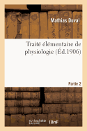 Trait? ?l?mentaire de Physiologie. Partie 2