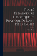 Trait? ?l?mentaire th?orique et pratique de l'art de la danse