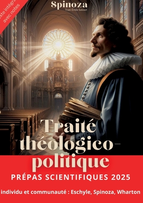 Trait? th?ologico-politique: Un trait? o? Spinoza d?fend avec audace la libert? de philosopher face aux autorit?s th?ologiques et politiques, jetant les bases de la la?cit? moderne - Spinoza