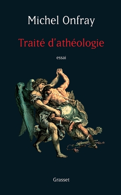 Traite D'Atheologie - Onfray, Michel