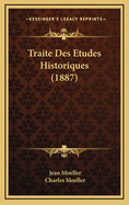 Traite Des Etudes Historiques (1887)