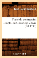 Traite Du Contrepoint Simple, Ou Chant Sur Le Livre (Ed.1739)