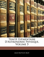 Traite Elementaire D'Astronomie Physique, Volume 5