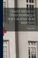 Traite Medico-Philosophique Sur L'Alienation Mentale