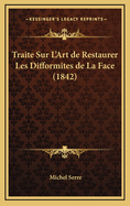Traite Sur L'Art de Restaurer Les Difformites de La Face (1842)