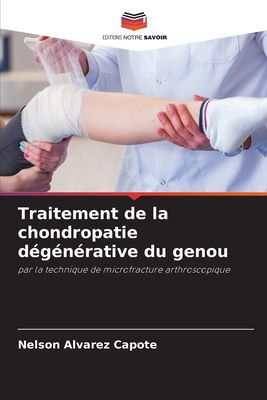 Traitement de la chondropatie d?g?n?rative du genou - Alvarez Capote, Nelson