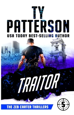 Traitor: A Covert-Ops Suspense Action Novel - Patterson, Ty