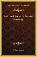 Traits and Stories of the Irish Peasantry