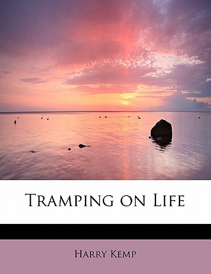 Tramping on Life - Kemp, Harry