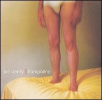 Trampoline - Joe Henry