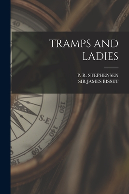 Tramps and Ladies - Bisset, James, and Stephensen, P R