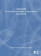 Trancework: An Introduction to the Practice of Clinical Hypnosis