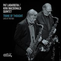 Trane of Thought [Live at the Rex] - Pat La Barbera/Kirk Macdonald Quintet