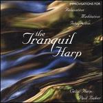 Tranquil Harp: Celtic Harp Improvisations for Relaxation, Meditation,and Integration