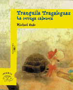 Tranquila Tragaleguas: La Tortuga Cabezota