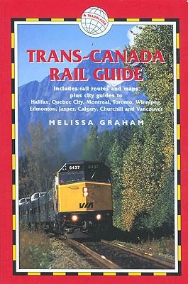 Trans-Canada Rail Guide - Graham, Melissa, and O'Brien, Katie