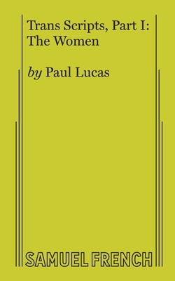 Trans Scripts, Part 1: The Women - Lucas, Paul