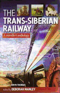 Trans Siberian Railway: Traveller'S Anthology