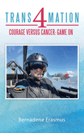 Trans4mation: Courage Versus Cancer: Game On