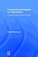 Transactional Analysis for Depression: A Step-by-Step Treatment Manual
