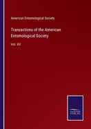 Transactions of the American Entomological Society: Vol. XV