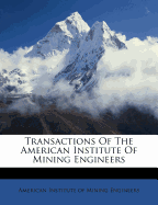 Transactions of the American Institute of Mining Engineers