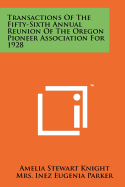 Transactions of the Fifty-Sixth Annual Reunion of the Oregon Pioneer Association for 1928