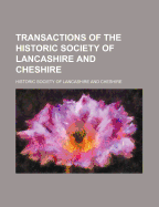 Transactions of the Historic Society of Lancashire and Cheshire (Volume 47)