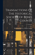 Transactions Of The Historical Society Of Berks County; Volume 1