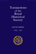 Transactions of the Royal Historical Society: Volume 12: Sixth Series