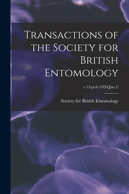 Transactions of the Society for British Entomology; v.13: pt.6 (1959: Jan.1) - Society for British Entomology (Creator)