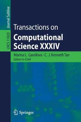 Transactions on Computational Science XXXIV - Gavrilova, Marina L (Editor), and Tan, C J Kenneth (Editor)