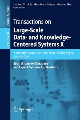 Transactions on Large-Scale Data- And Knowledge-Centered Systems X: Special Issue on Database- And Expert-Systems Applications - Hameurlain, Abdelkader (Editor), and Kng, Josef (Editor), and Wagner, Roland (Editor)