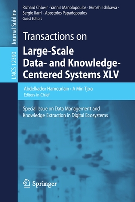 Transactions on Large-Scale Data- And Knowledge-Centered Systems XLV: Special Issue on Data Management and Knowledge Extraction in Digital Ecosystems - Hameurlain, Abdelkader (Editor), and Tjoa, A Min (Editor), and Chbeir, Richard (Editor)