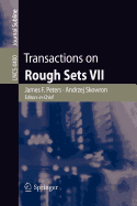 Transactions on Rough Sets VII: Commemorating the Life and Work of Zdzislaw Pawlak, Part II