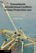 Transatlantic Jurisdictional Conflicts in Data Protection Law: Fundamental Rights, Privacy and Extraterritoriality