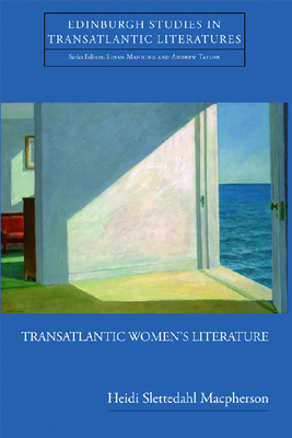Transatlantic Women's Literature - MacPherson, Heidi Slettedahl, Dr.