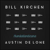 Transatlanticana - Bill Kirchen / Austin DeLone