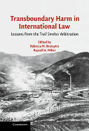 Transboundary Harm in International Law: Lessons from the Trail Smelter Arbitration