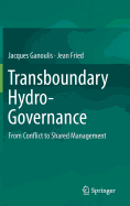 Transboundary Hydro-Governance: From Conflict to Shared Management