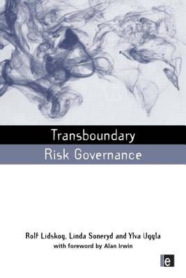 Transboundary Risk Governance - Lidskog, Rolf, and Soneryd, Linda, and Uggla, Ylva