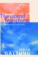 Transcend and Transform: An Introduction to Conflict Work
