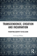 Transcendence, Creation and Incarnation: From Philosophy to Religion