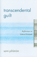 Transcendental Guilt: Reflections on Ethical Finitude